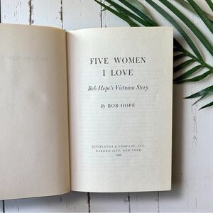 Five Women I Love: Bob Hope’s Vietnam Story — 1966 First Edition Hardcover